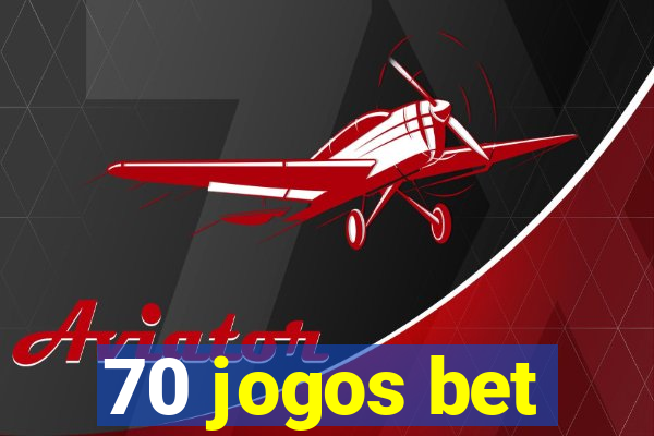 70 jogos bet